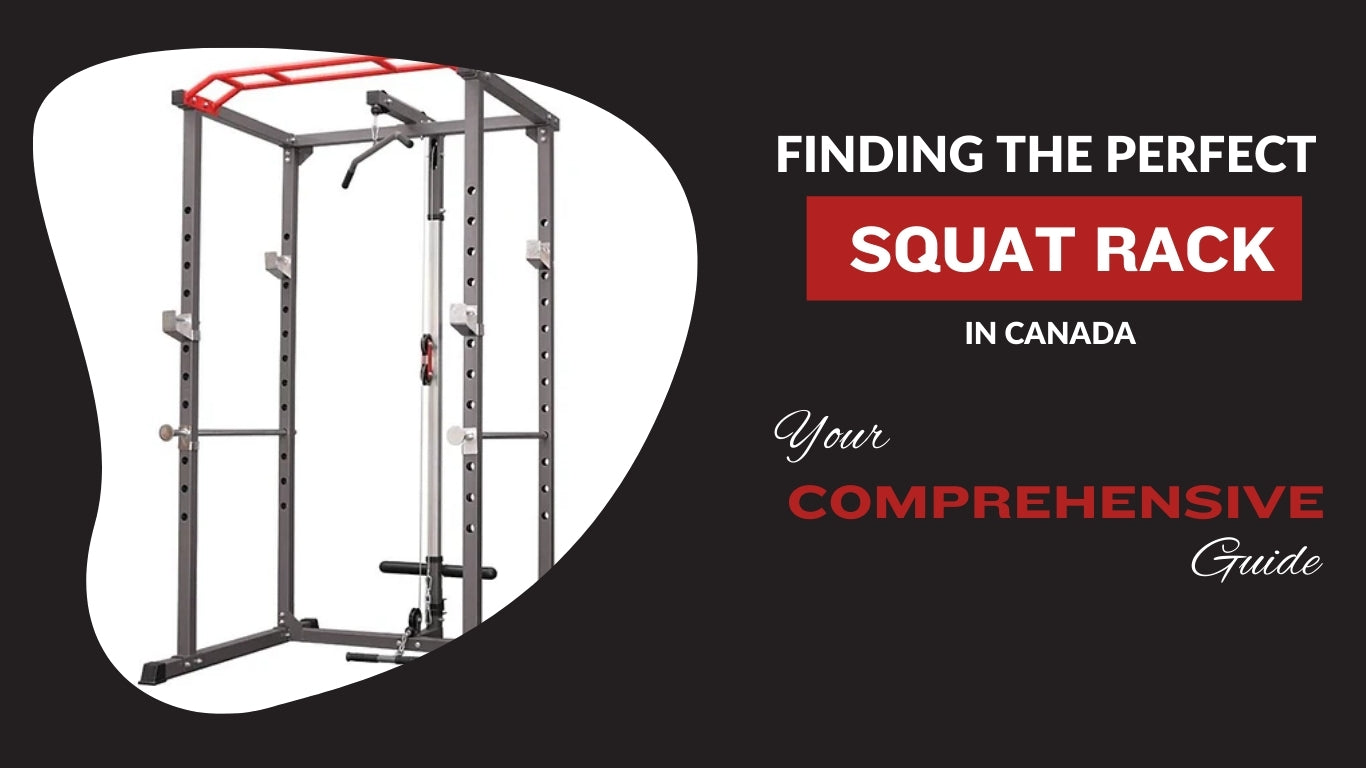 Finding the Perfect Squat Rack in Canada: A Comprehensive Guide