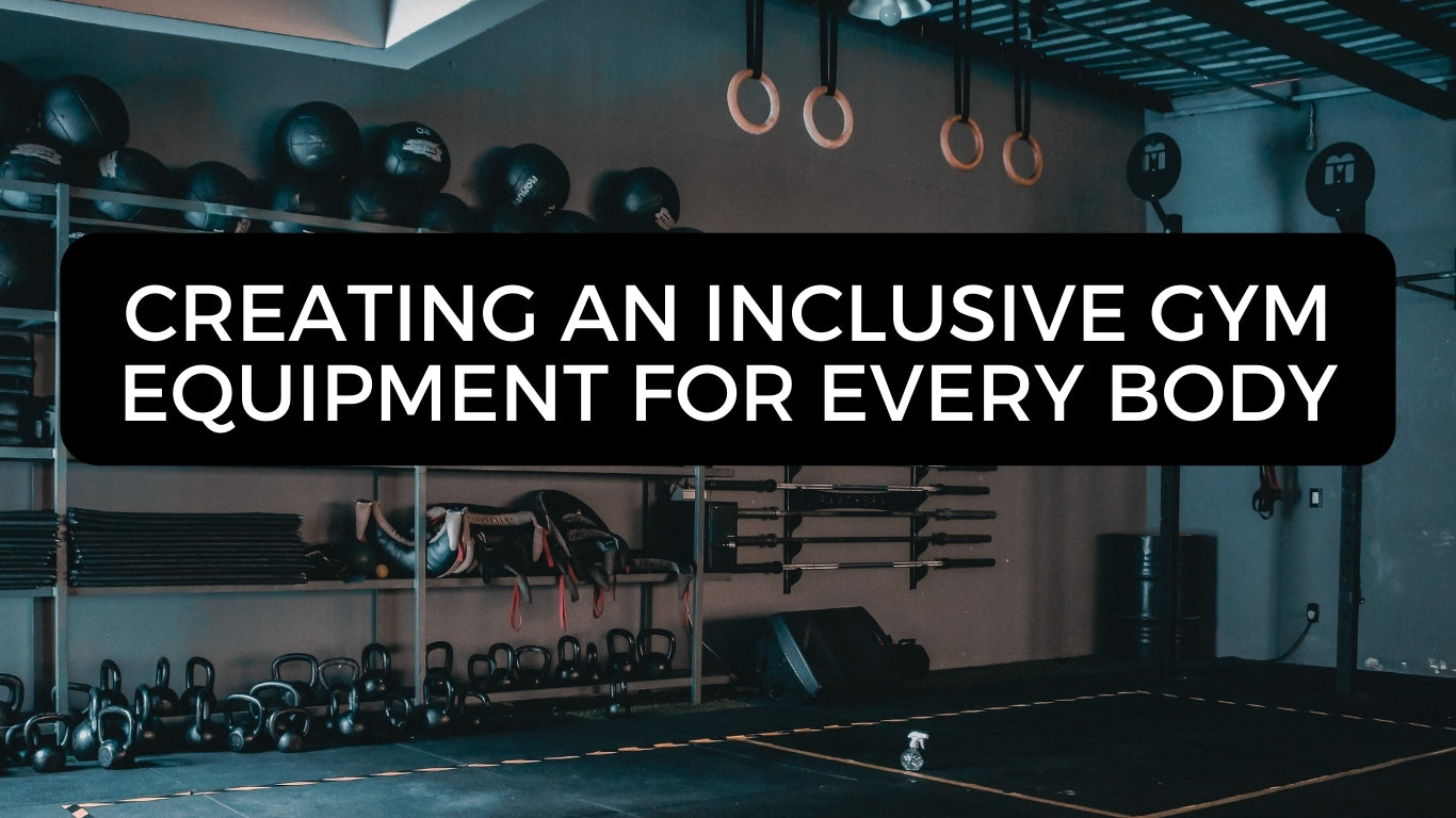Creating an Inclusive Gym: Equipment for Every Body