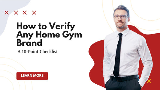 How to Verify Any Home Gym Brand: A 10-Point Checklist