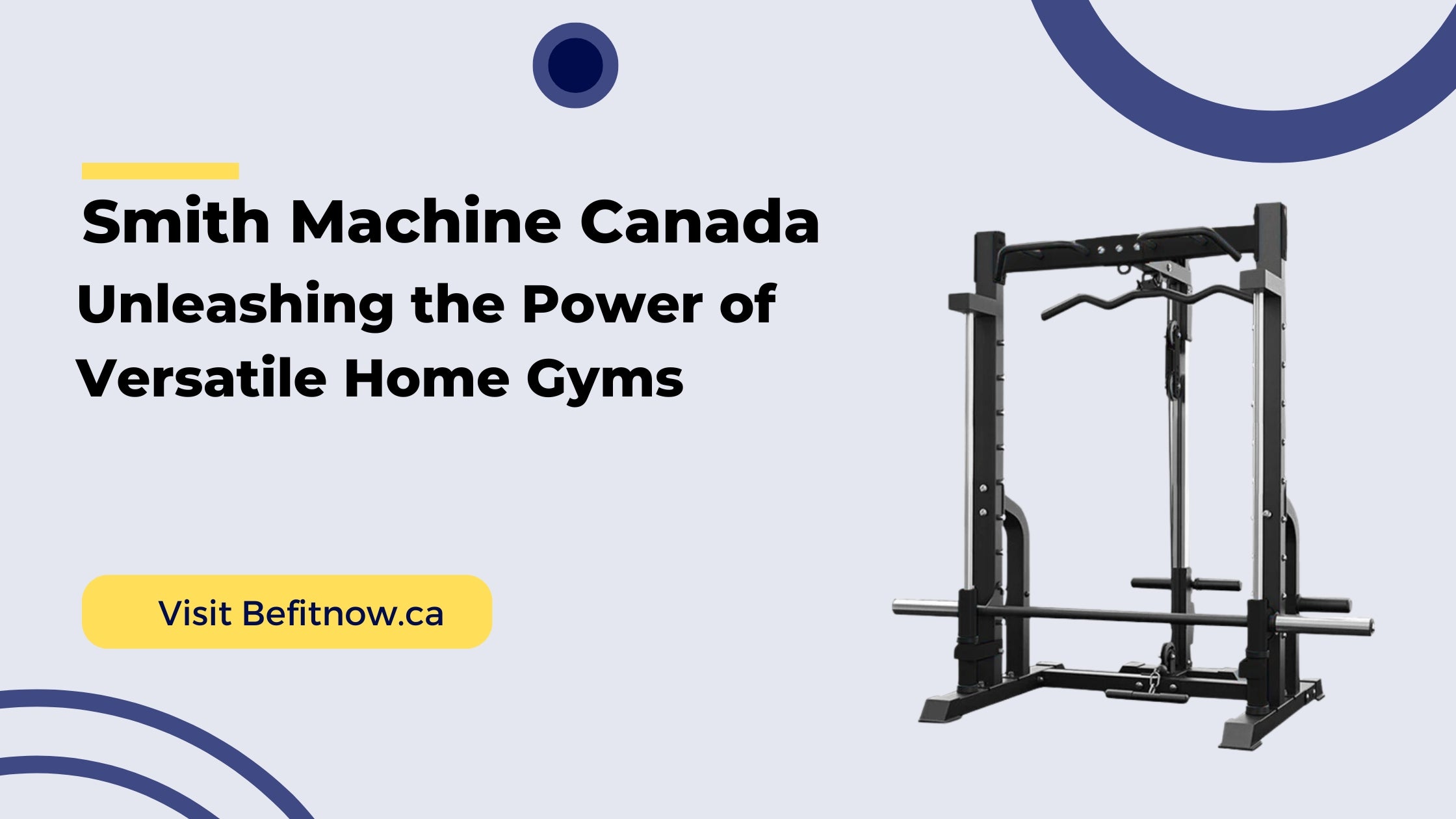 Smith Machine Canada: Unleashing the Power of Versatile Home Gyms