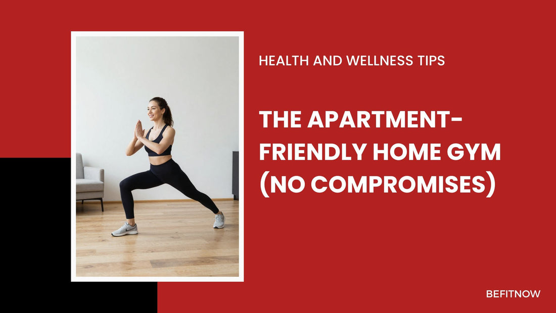 The Apartment-Friendly Home Gym (No Compromises) | BeFitNow